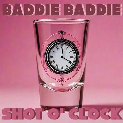 Baddie Baddie Shot O' Clock (Jersey Club Mix)'s cover