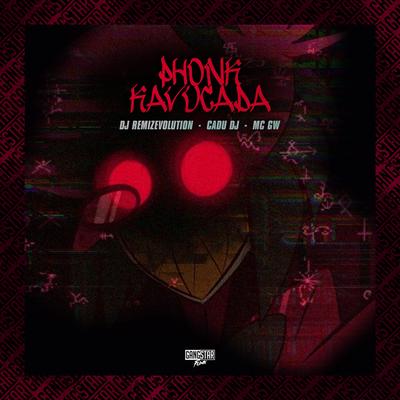 Phonk Kavucada By Mc Gw, Cadu DJ, DJ REMIZEVOLUTION, Gangstar Funk's cover