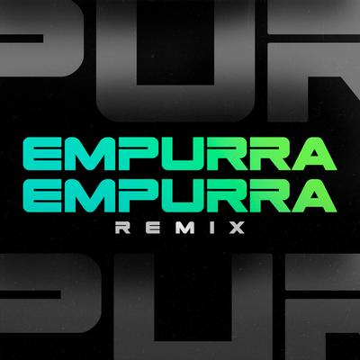 Empurra Empurra (Remix) By MC Flavinho, zequinha oliveira, Dj Thiago Rodrigues's cover