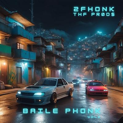 BAILE PHONK By 2Fhonk, ThF Prød$'s cover
