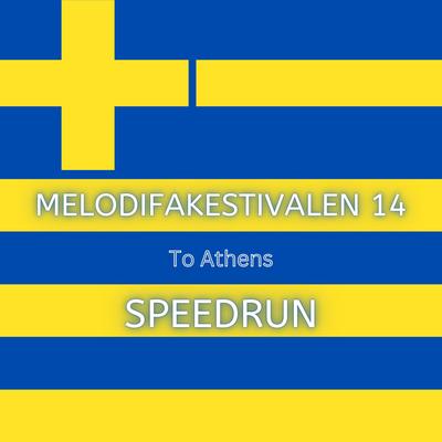 Melodifakestivalen to Athens: Speedrun's cover
