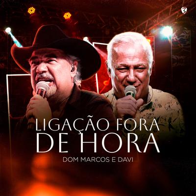 Ligação Fora de Hora By Dom Marcos e Davi's cover