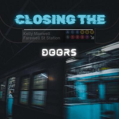 Closing The Doors By Kelly Maxwell's cover