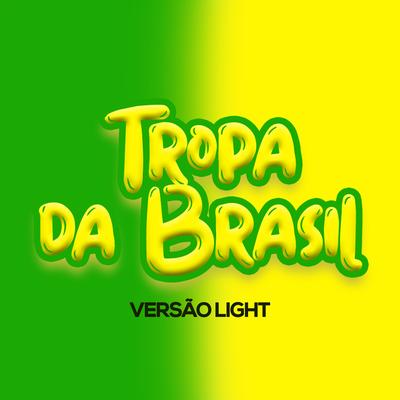 Tropa da Brasil (Versão Light) By Dj Gs da Reta velha, Dj Claudinho Mpc, MC Marlinho, Dj e Mc Foguinho's cover