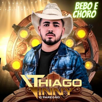Bebo e Choro By Thiago Vinny, o paredao's cover