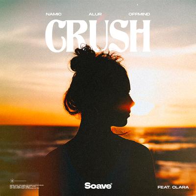 Crush (feat. Clara) By Namic, ALUR, Offmind, Clara's cover