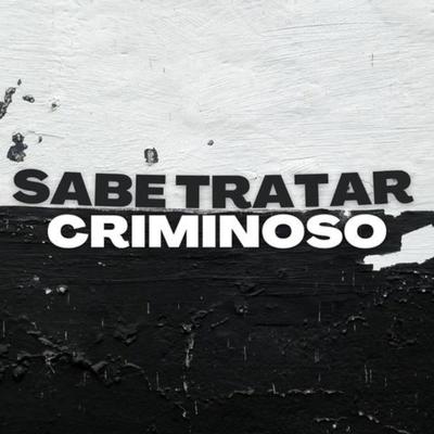 Sabe Tratar Criminoso By DJ Roca, DJ Léo da 17, HBL's cover