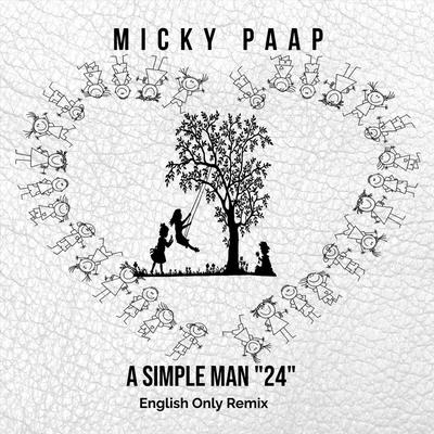A Simple Man "24" (English Only Remix) By Micky Paap's cover