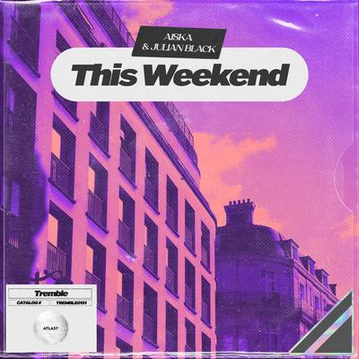 This Weekend By AISKA, Julian Black's cover