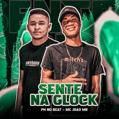 Sente na Glock (feat. Ph no beat)'s cover