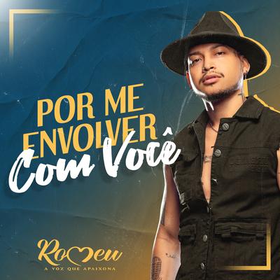 Por Me Envolver Com Você By Romeu's cover