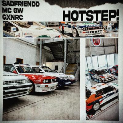 HOTSTEP! By Sadfriendd, Mc Gw, GXNRC's cover