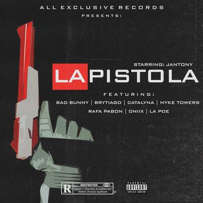 La Pistola (feat. Bad Bunny, Brytiago, Catalyna, Rafa Pabon, Oniix, Myke Towers & La Poe) By Jantony, Bad Bunny, Brytiago, Catalyna, Rafa Pabön, Oniix, Myke Towers, La Poe's cover