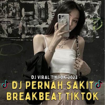 DJ PERNAH SAKIT TAPI TAK SESAKIT INI JEDAG JEDUG BREAKBEAT FYP's cover