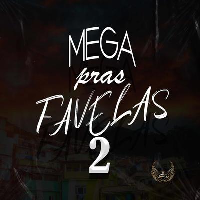 Mega pras Favelas 2 (feat. Mc Saci & Mc PR) (feat. Mc Saci & Mc PR)'s cover
