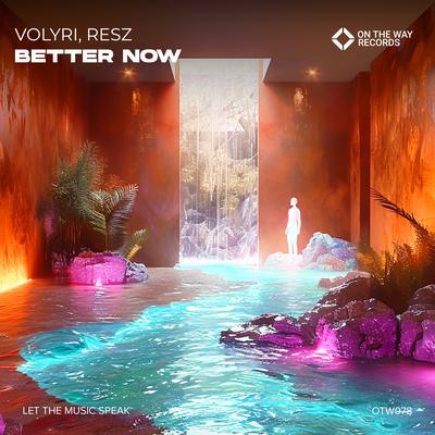 Better Now By Volyri, Resz's cover