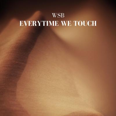 Everytime We Touch By WSB's cover