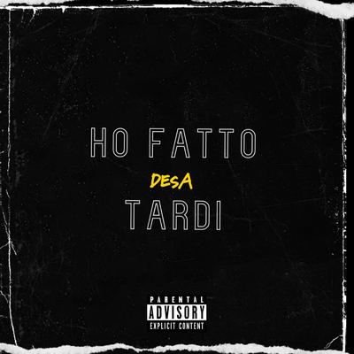 Ho Fatto Tardi By DESA KSK's cover