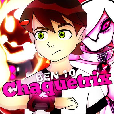 Ben 10. Chaquetrix Rap's cover