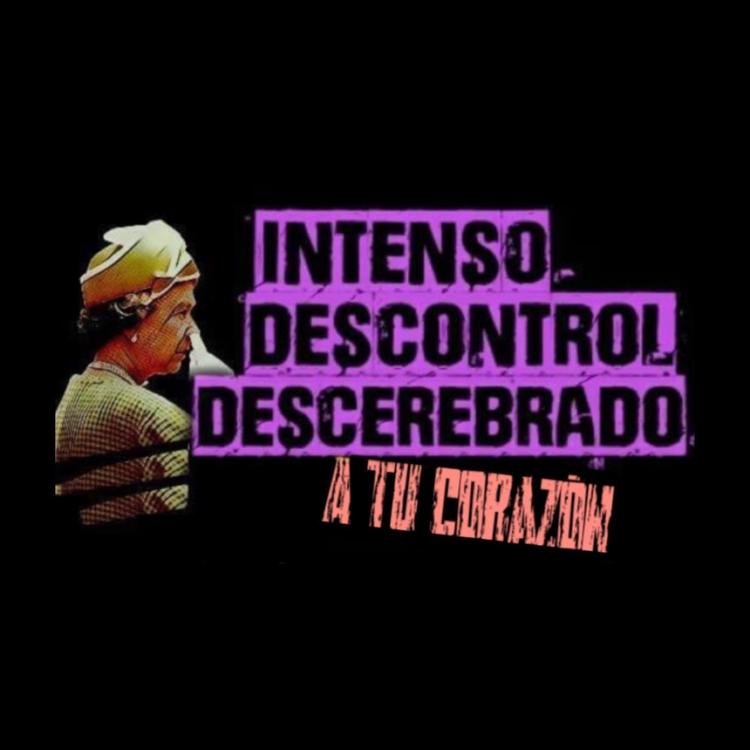 Intenso Descontrol Descerebrado's avatar image