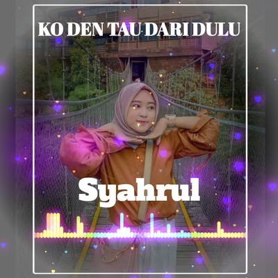 Ko Den Tau Dari Dulu's cover