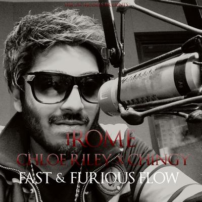 Fast & Furious Flow By iRome, Chloe Riley, Chingy's cover