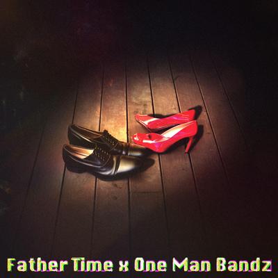 Slow Dance By One Man Bandz, Father Time's cover