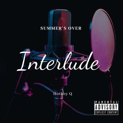 Summer's Over Interlude By Hotboy Q's cover