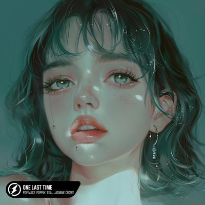 One Last Time By Pop Mage, Poppin’ Seal, Jasmine Crowe's cover