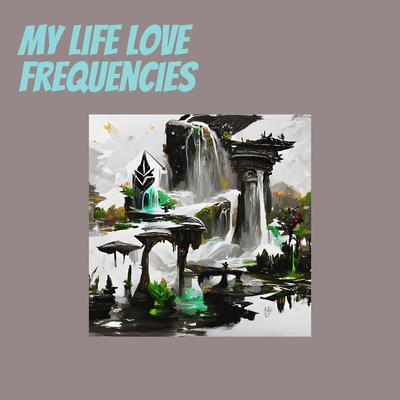 My Life Love Frequencies's cover