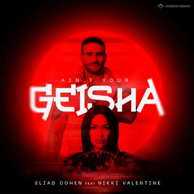 Ain't Your Geisha By Eliad Cohen, Nikki Valentine's cover