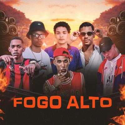 Fogo Alto By Felipe Maia, Samp, DJ Cretino, Mc Nando, MC Theuzin, MC Mascote's cover