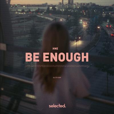 Be Enough By HNE's cover