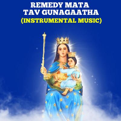 Remedy Mata Tav Gunagaatha (Instrumental )'s cover