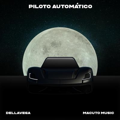 Piloto Automático By DELLAVEGA, Macuto Music's cover