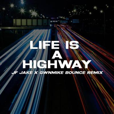 Life Is A Highway (JF Jake X GwnMike Bounce Remix) By Rascal Flatts, Jf Jake, GwnMike's cover