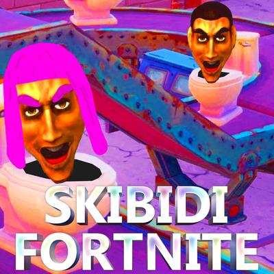 Skibidi Fortnite's cover
