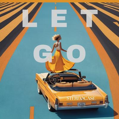 Let Go By Stereocase's cover