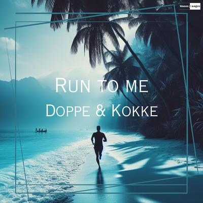 Run to Me (Feat. Valery Lua) By Doppe & Kokke, Valery Lua's cover