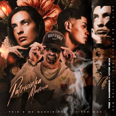 Patricinha Mentirosa By Triz, Victor WAO, MC Maneirinho's cover