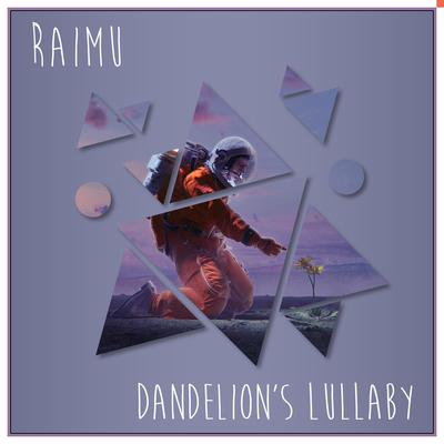 Dandelion's Lullaby By Raimu's cover