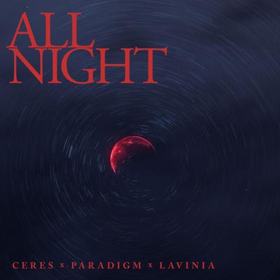 All Night By CERES, Paradigm, LAVINIA's cover