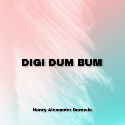 Digi Dum Bum By Henry Alexander Darawia's cover