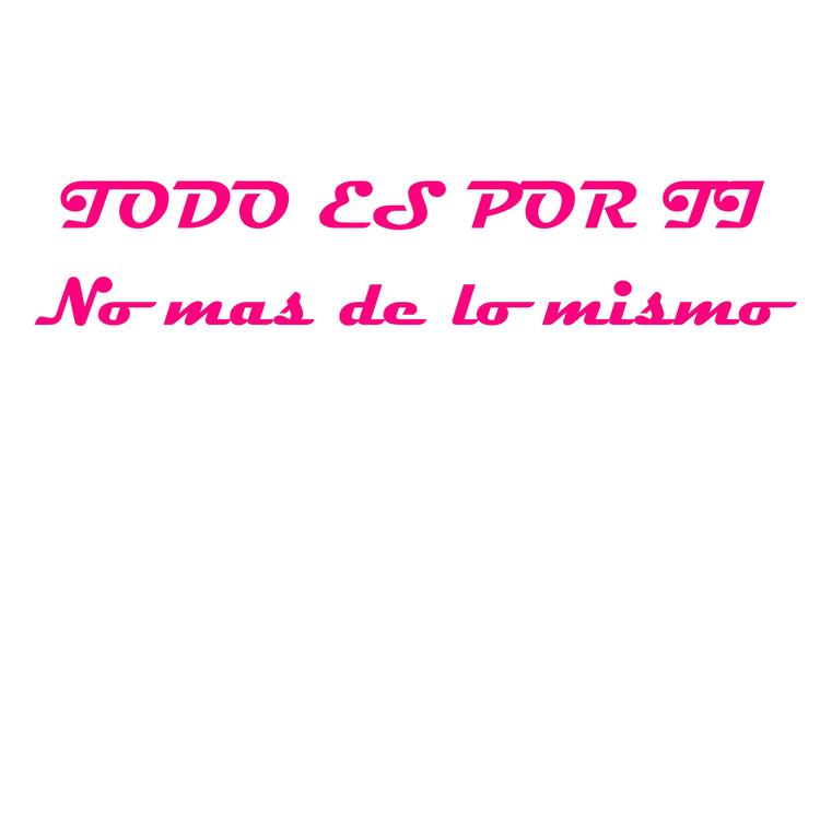 Todo Es Por Ti's avatar image