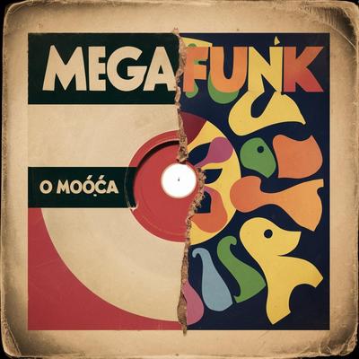 MEGA FUNK - O MOÇA's cover