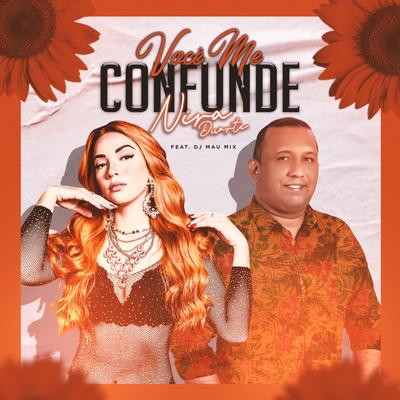 Você Me Confunde By Nira Duarte, DJ Mau Mix's cover