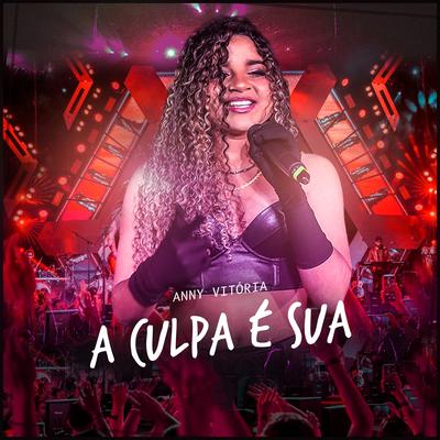 A culpa é sua By Anny Vitoria's cover