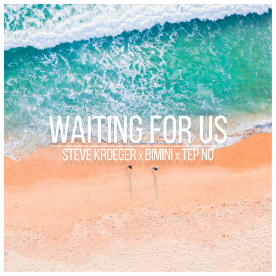 Waiting For Us By Bimini, Steve Kroeger, Tep No's cover