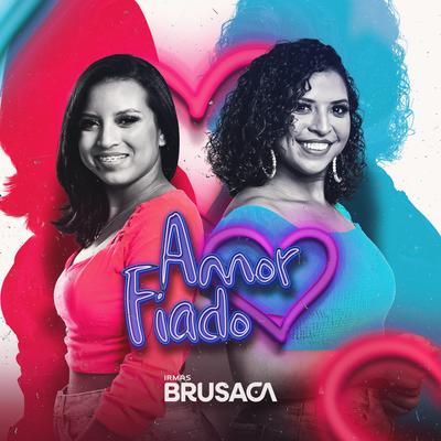 Amor Fiado By Irmãs Brusaca's cover