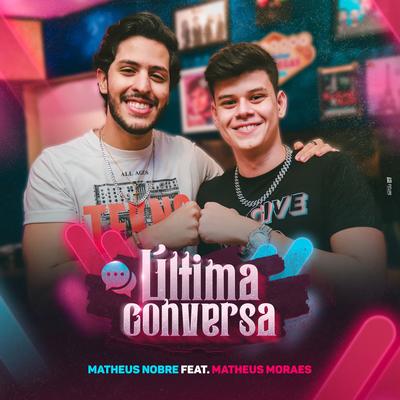 Última Conversa (feat. Matheus Moraes) By Matheus Nobre, Matheus Moraes's cover